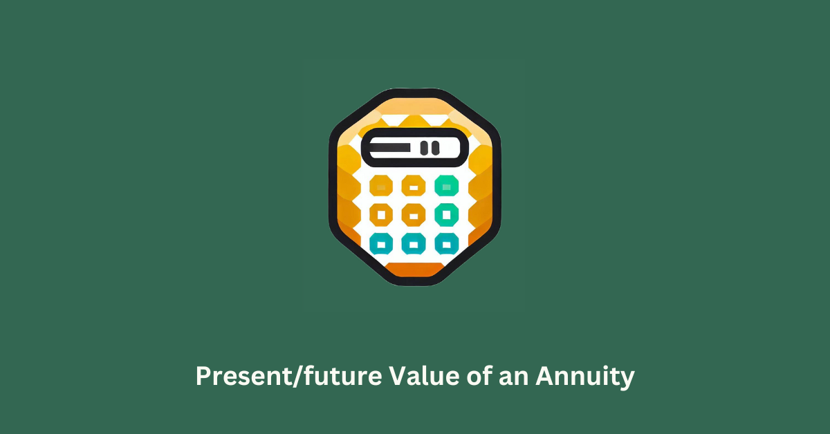 Present/future Value Of An Annuity Calculator Hive